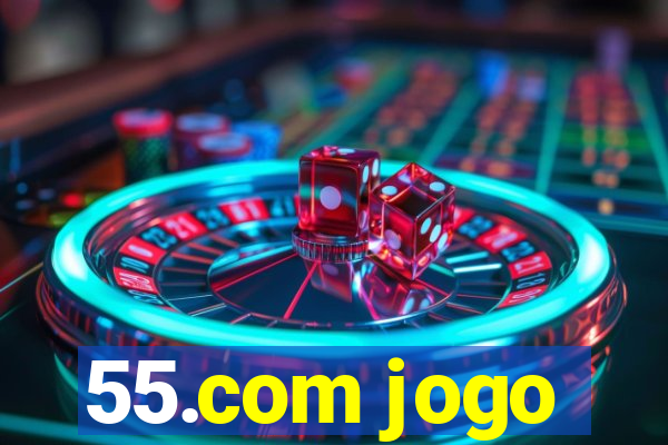 55.com jogo